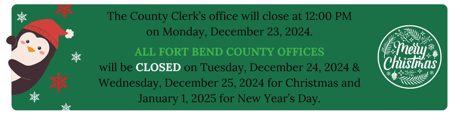 A Christmas banner with the holiday closure notice posted. The County Clerk's office will close at Noon on December 23. All County offices will be closed on December 24 and 25. The County Clerk's office will be closed for New Year's Day on January 1.