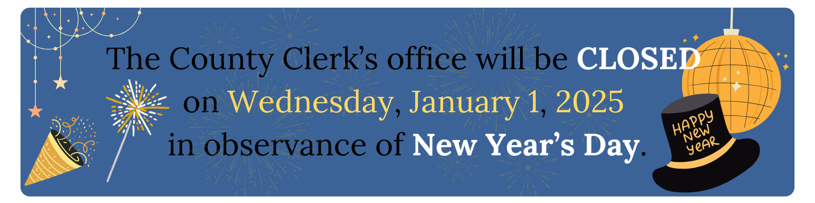 The Fort Bend County Clerk will be closed in observance of New Years Day on January 1, 2025.