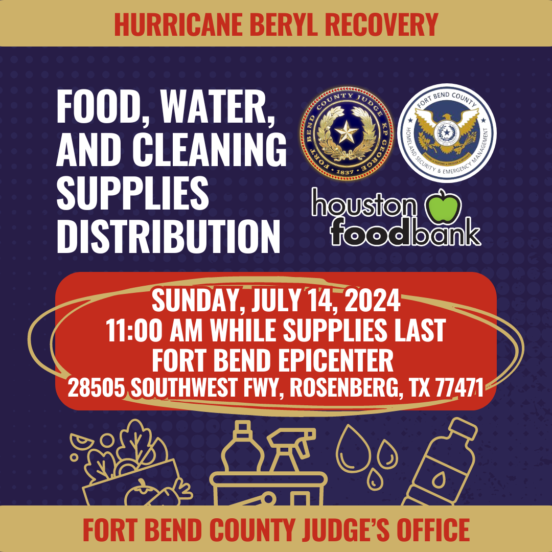 Hurricane Beryl Recovery | Food, Water, and Cleaning Supplies Distribution | Sunday, July 14, 2024, 1:00 AM | While supplies last | Fort Bend Epicenter, 28505 Southwest Fwy, Rosenberg, TX 77471